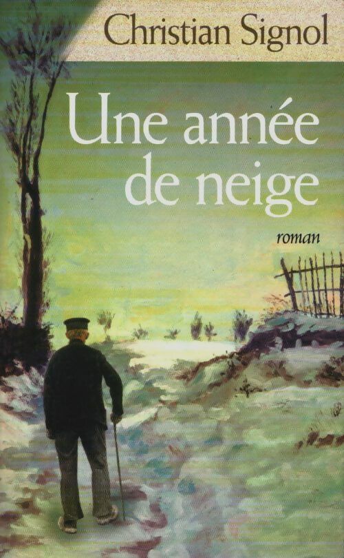 Livrenpoche : Une année de neige - Christian Signol - Livre