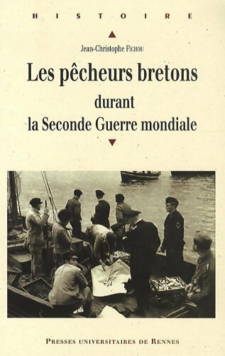 Les pêcheurs bretons durant la seconde guerre mondiale - Jean-Christophe Fichou - Livre