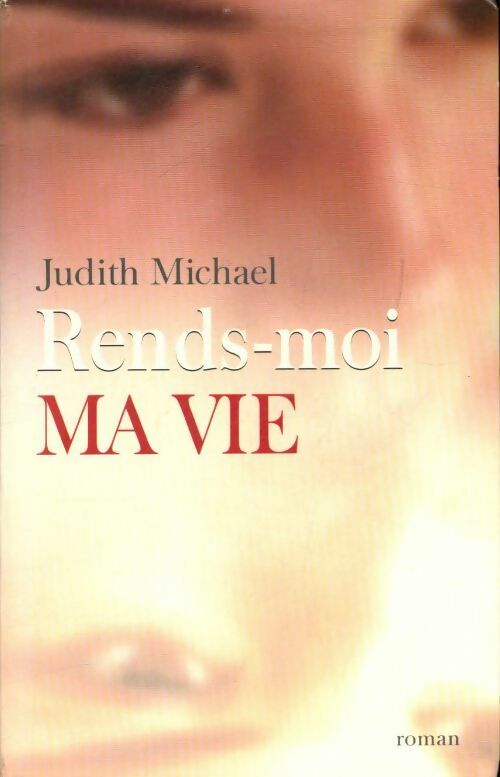 Livrenpoche : Rends-moi ma vie - Judith Michael - Livre