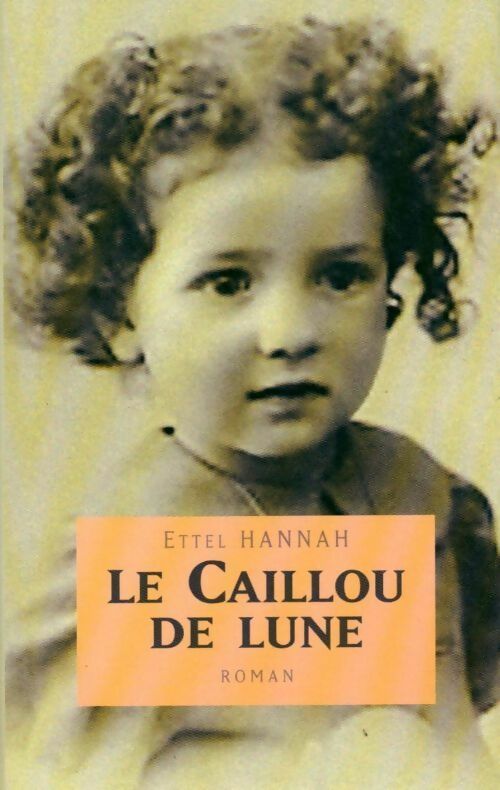 Livrenpoche : Le caillou de lune - Ettel Hannah - Livre