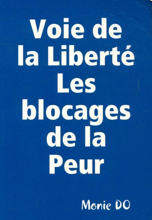 Livrenpoche : Voie de la liberté les blocages de la peur - Monie Do - Livre