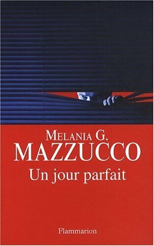 Livrenpoche : Un jour parfait - Melania G. Mazzucco - Livre