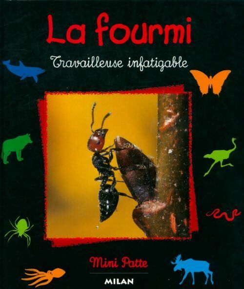 Livrenpoche : La fourmi. Travailleuse infatigable - Luc Gomel - Livre