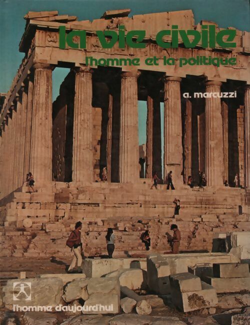 Livrenpoche : La vie civile. L'homme et la politique - Aldo Marcuzzi - Livre