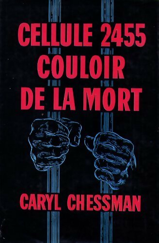 Livrenpoche : Cellule 2455, couloir de la mort - Caryl Chessman - Livre