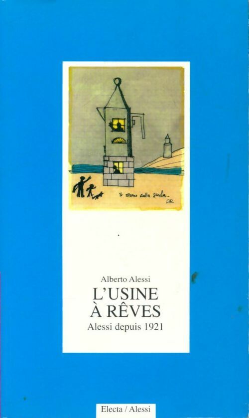 Livrenpoche : L'usine à rêves - Alberto Alessi - Livre