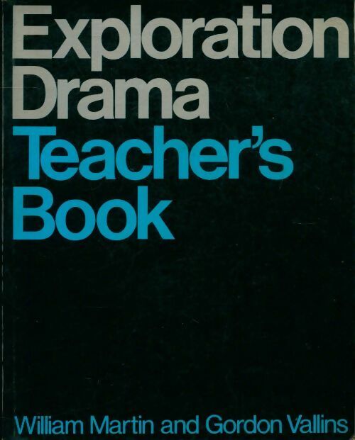 Livrenpoche : Exploration drama teacher's book - William Martin - Livre