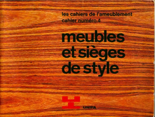 Livrenpoche : Les cahiers de l'ameublement cahier n°4 - meubles et sièges de style - Jacqueline Viaux - Livre