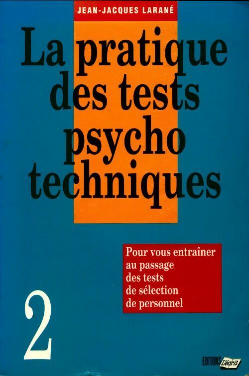 Livrenpoche : La pratique des tests psycho-techniques tome II - Jean-Jacques Larané - Livre