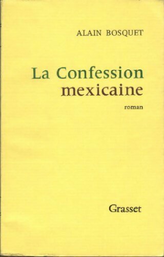 Livrenpoche : La confession mexicaine - Alain Bosquet - Livre