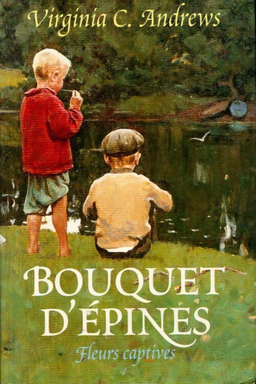 Livrenpoche : Fleurs captives Tome III : Bouquet d'épines - Virginia Cleo Andrews - Livre