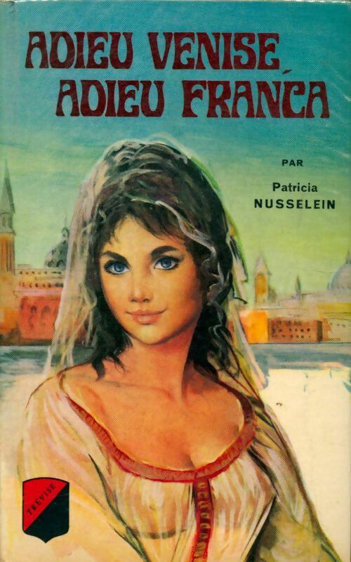 Livrenpoche : Adieu Venise adieu Franca - Patricia Nusselein - Livre