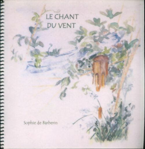 Livrenpoche : Le chant du vent - Sophie De Barberin - Livre