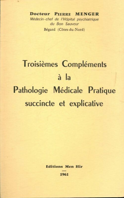 Livrenpoche : Troisièmes compléments à la pathologie médicale pratique succincte et explicative - Pierre Menger - Livre