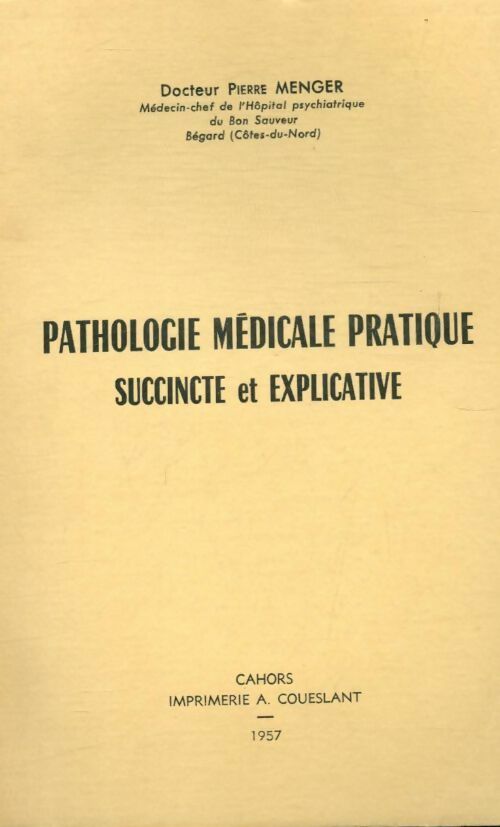Livrenpoche : Pathologie médicale pratique succincte et explicative - Pierre Menger - Livre