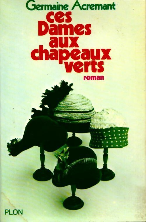Livrenpoche : Ces dames aux chapeaux verts - Germaine Acremant - Livre