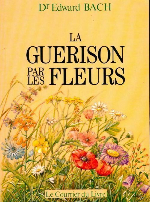 Livrenpoche : La guérison par les fleurs - Edward Bach - Livre