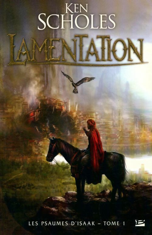 Livrenpoche : Les psaumes d'Isaak Tome I : Lamentation - Ken Scholes - Livre