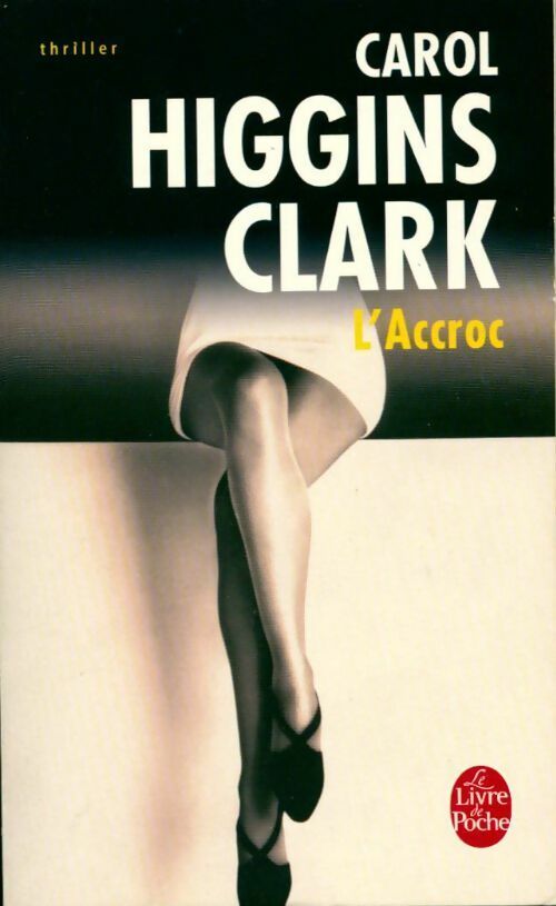 L'accroc - Carol Higgins Clark - Livre
