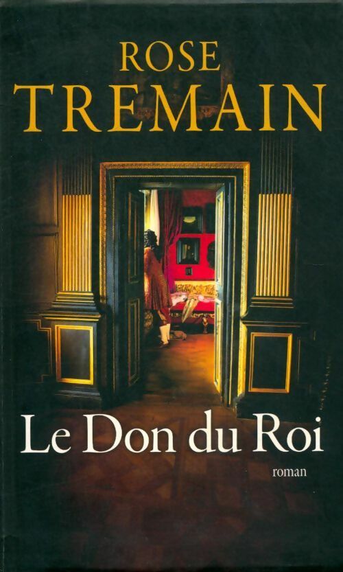 Livrenpoche : Le don du roi - Rose Tremain - Livre