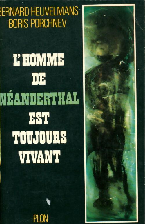 Livrenpoche : L'homme de Néanderthal est toujours vivant - Bernard Heuvelmans - Livre