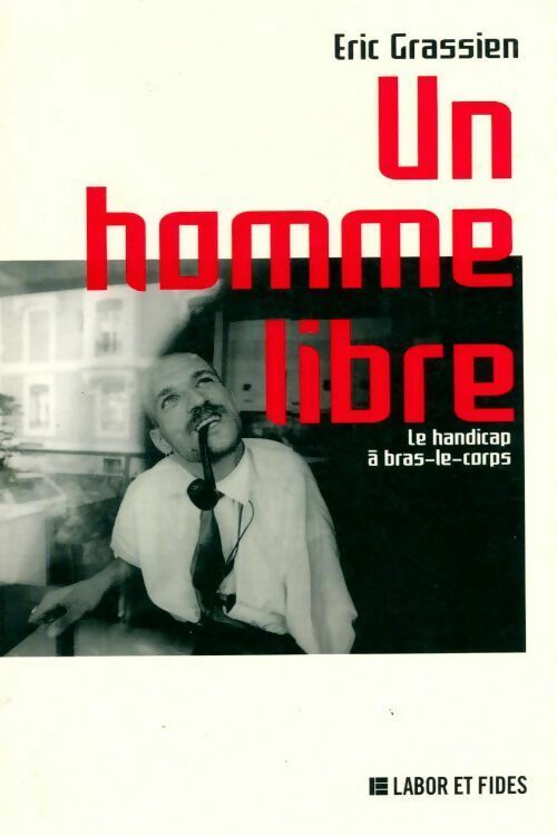 Livrenpoche : Un homme libre - Eric Grassien - Livre