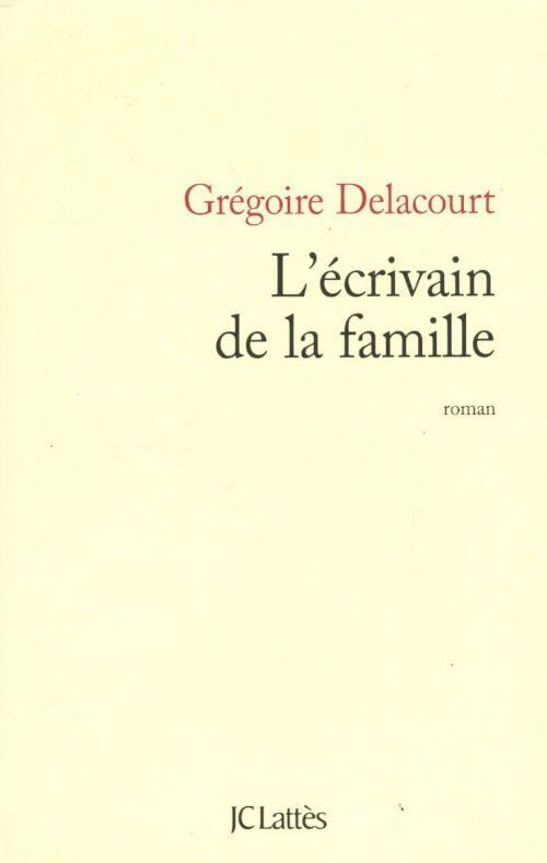Livrenpoche : L'écrivain de la famille - Grégoire Delacourt - Livre