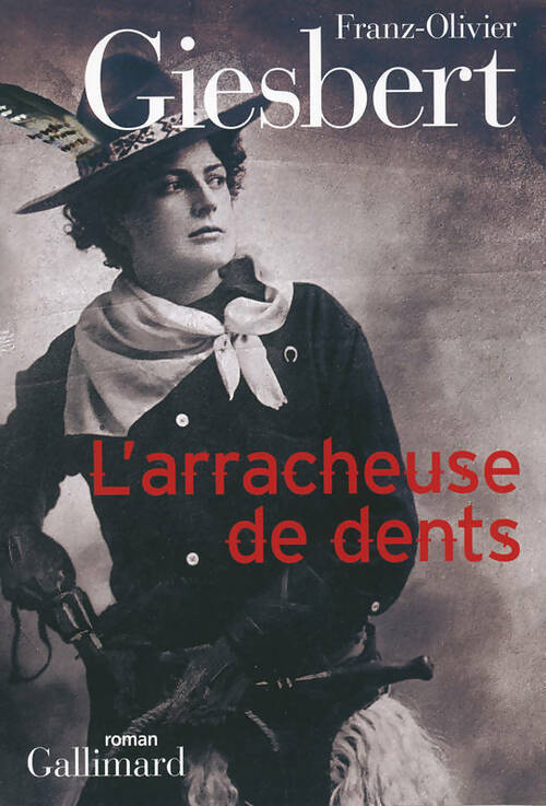 Livrenpoche : L'arracheuse de dents - Franz-Olivier Giesbert - Livre
