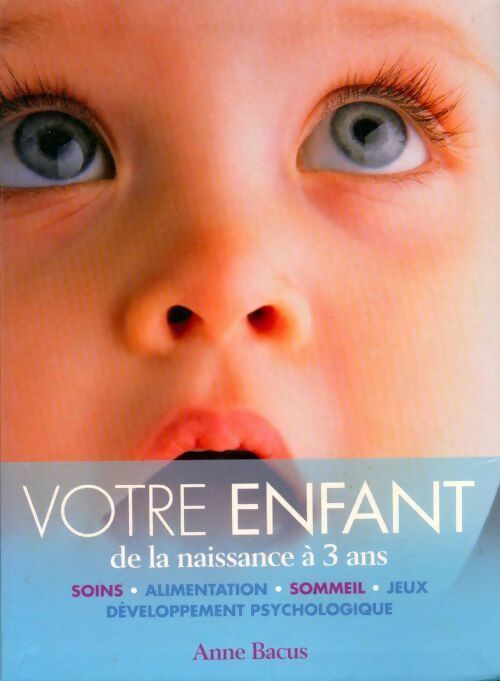 Livrenpoche : Votre enfant de la naissance à 3 ans - Anne Bacus - Livre