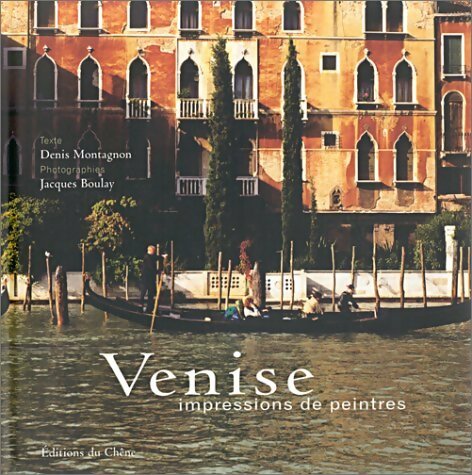 Livrenpoche : Venise : Impressions de peintres - Denis Montagnon - Livre