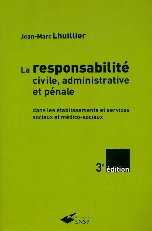 La responsabilité civile administrative et pénale - Jean-Marc Lhuillier - Livre