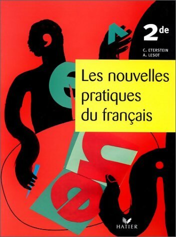 Livrenpoche : Les nouvelles pratiques du français Seconde - Claude Eterstein - Livre