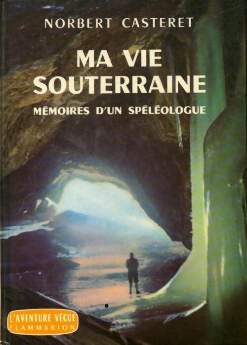 Livrenpoche : Ma vie souterraine - Norbert Casteret - Livre
