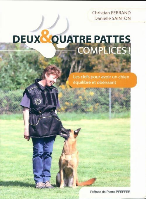 Livrenpoche : Deux & quatre pattes complice ! - Christian Ferrand, Danielle Sainton - Livre