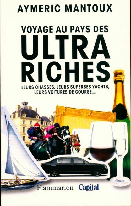 Voyage au pays des ultra riches - Aymeric Mantoux - Livre