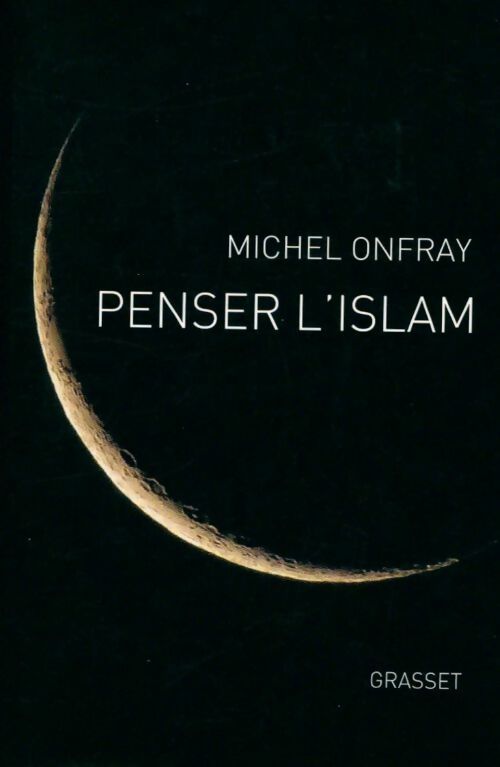 Livrenpoche : Penser l'islam - Michel Onfray - Livre