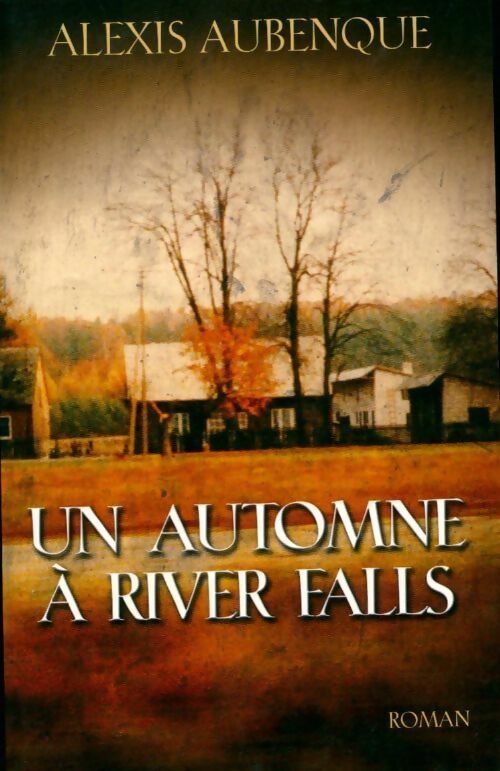Livrenpoche : Un automne à River Falls - Alexis Aubenque - Livre