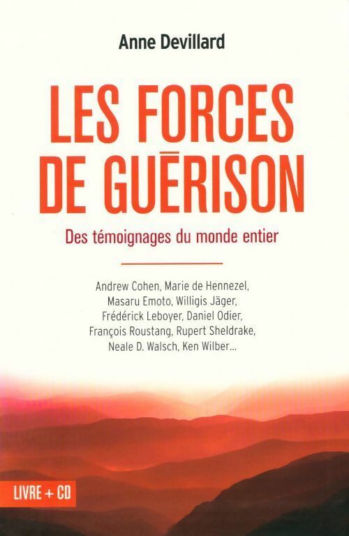 Les forces de guérison. Des témoignages du monde entier - Anne Devillard - Livre