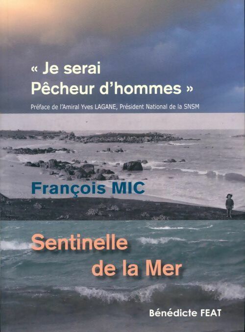 Livrenpoche : Francois Mic, sentinelle de la mer - Bénédicte Feat - Livre
