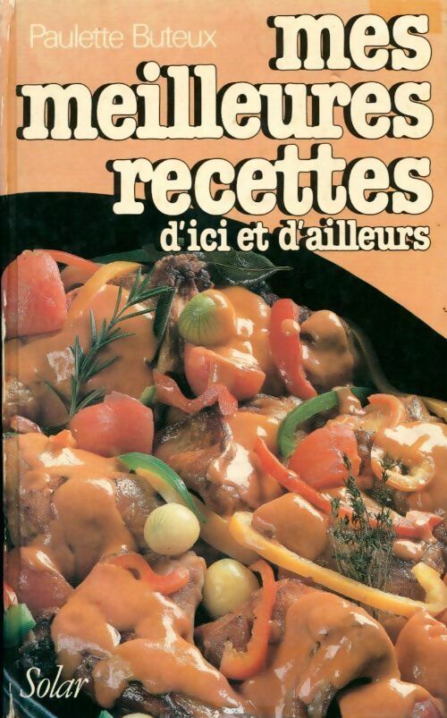 Livrenpoche : Mes meilleures recettes d'ici et d'ailleurs - Paulette Buteux - Livre