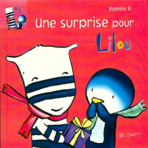 Livrenpoche : Une surprise pour Lilou - Roméo P. - Livre