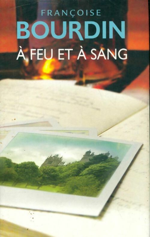 Livrenpoche : A feu et à sang - Françoise Bourdin - Livre