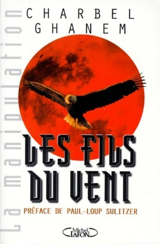 Livrenpoche : La manipulation Tome II : Les fils du vent - Charbel Ghanem - Livre