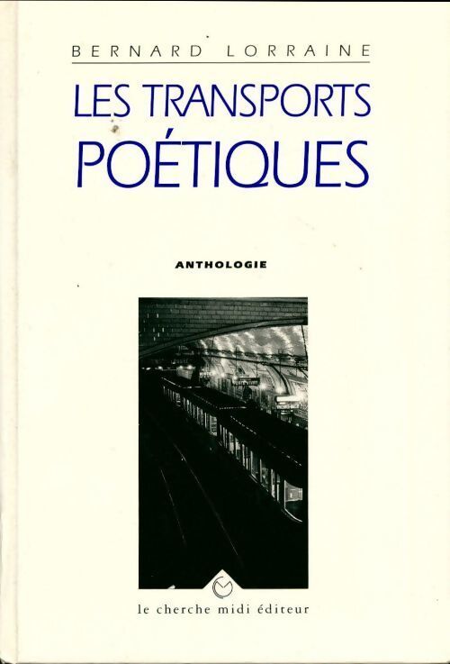 Les transports poétiques. Anthologie - Bernard Lorraine - Livre