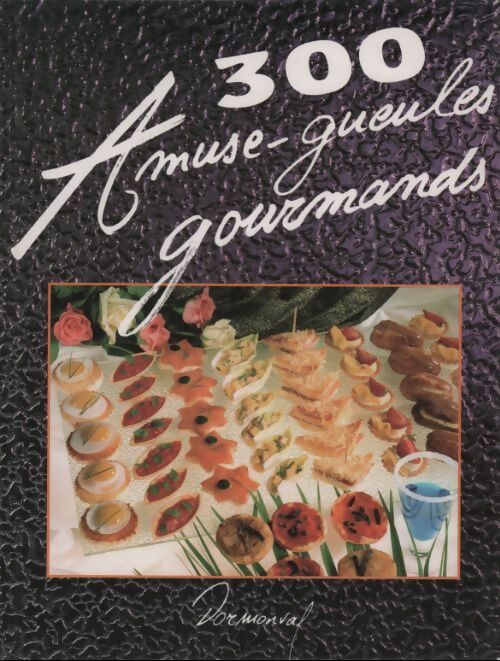 Livrenpoche : 300 amuse-gueules gourmands - Alain Reix - Livre