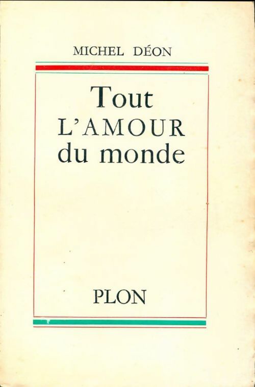 Livrenpoche : Tout l'amour du monde - Michel Déon - Livre
