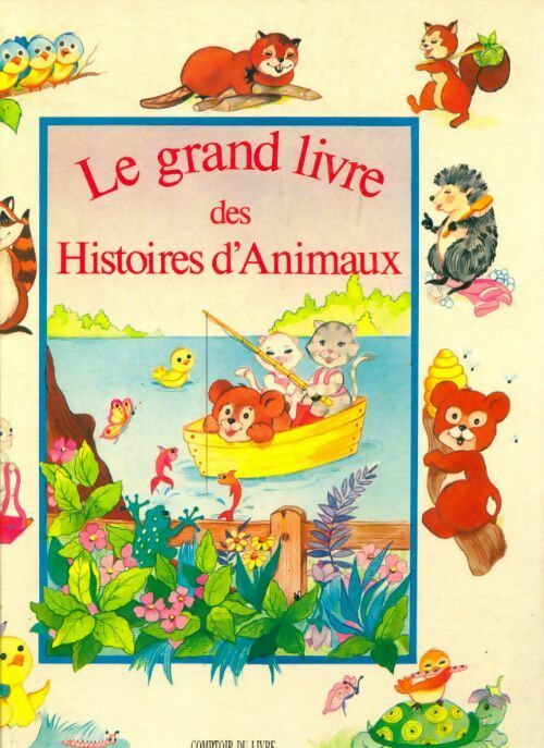 Livrenpoche : Le grand livre des histoires d'animaux - Collectif - Livre