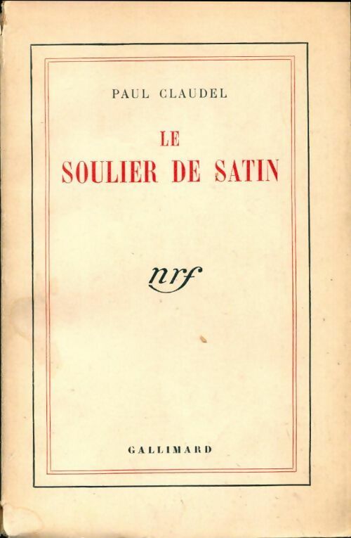 Livrenpoche : Le soulier de satin ou le pire n'est pas toujours sûr - Paul Claudel - Livre