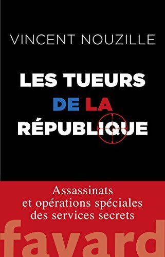 Livrenpoche : Les tueurs de la république - Vincent Nouzille - Livre