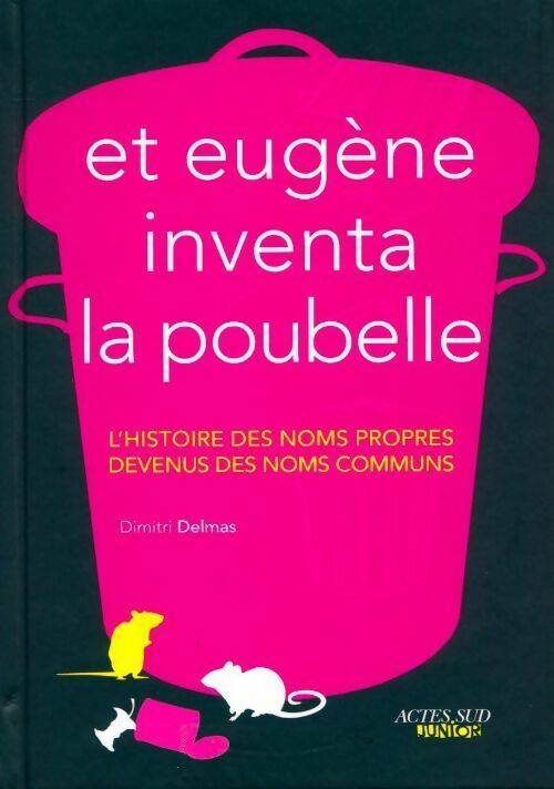 Livrenpoche : Et Eugène inventa la poubelle - Dimitri Delmas - Livre
